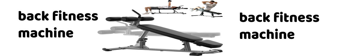back fitness machine
